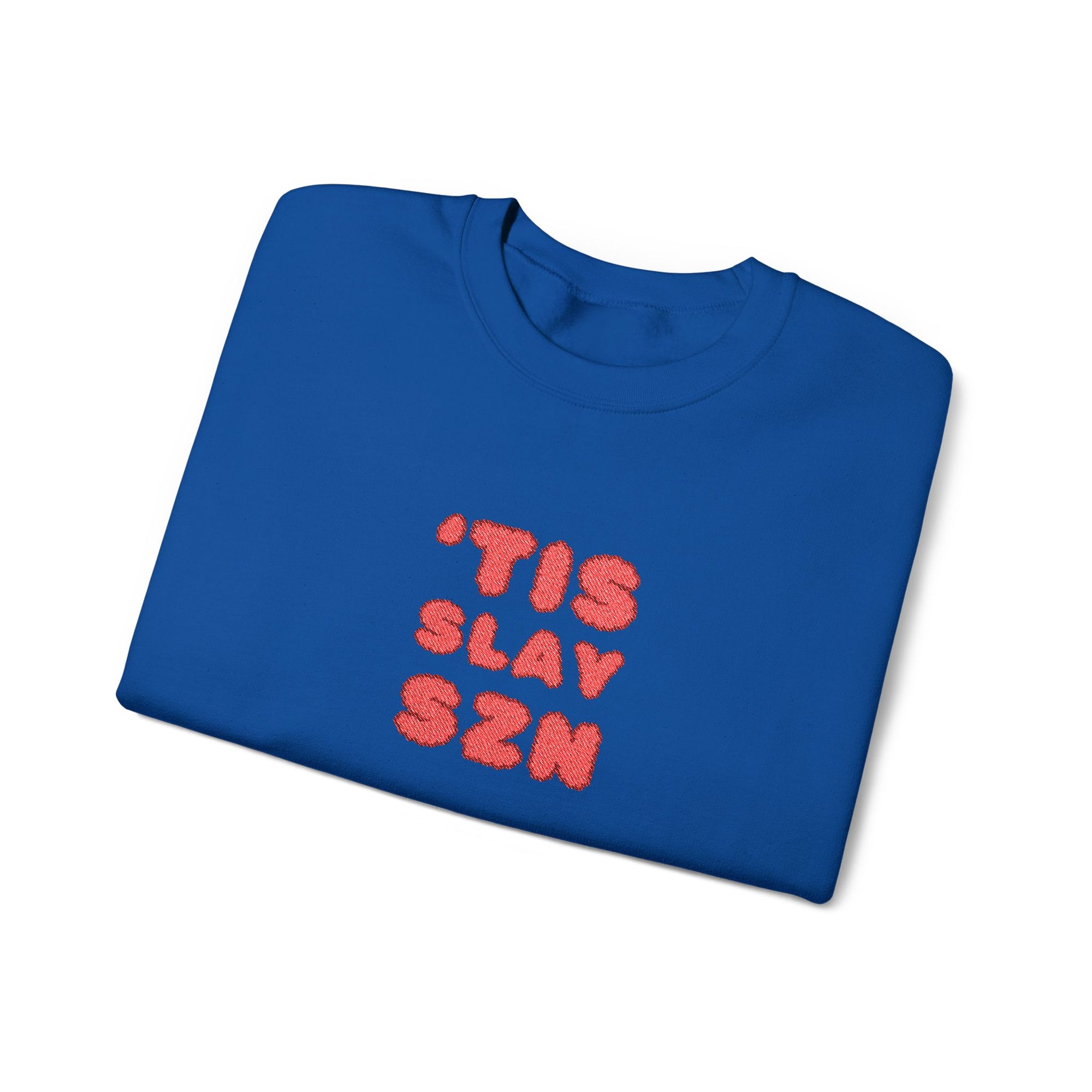 'Tis Slay Szn Crewneck