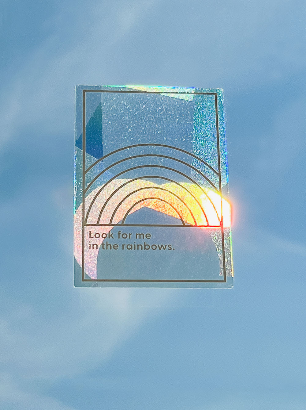 Look For Me In The Rainbows Suncatcher