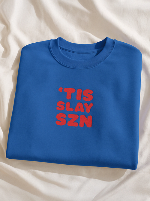 'Tis Slay Szn Crewneck