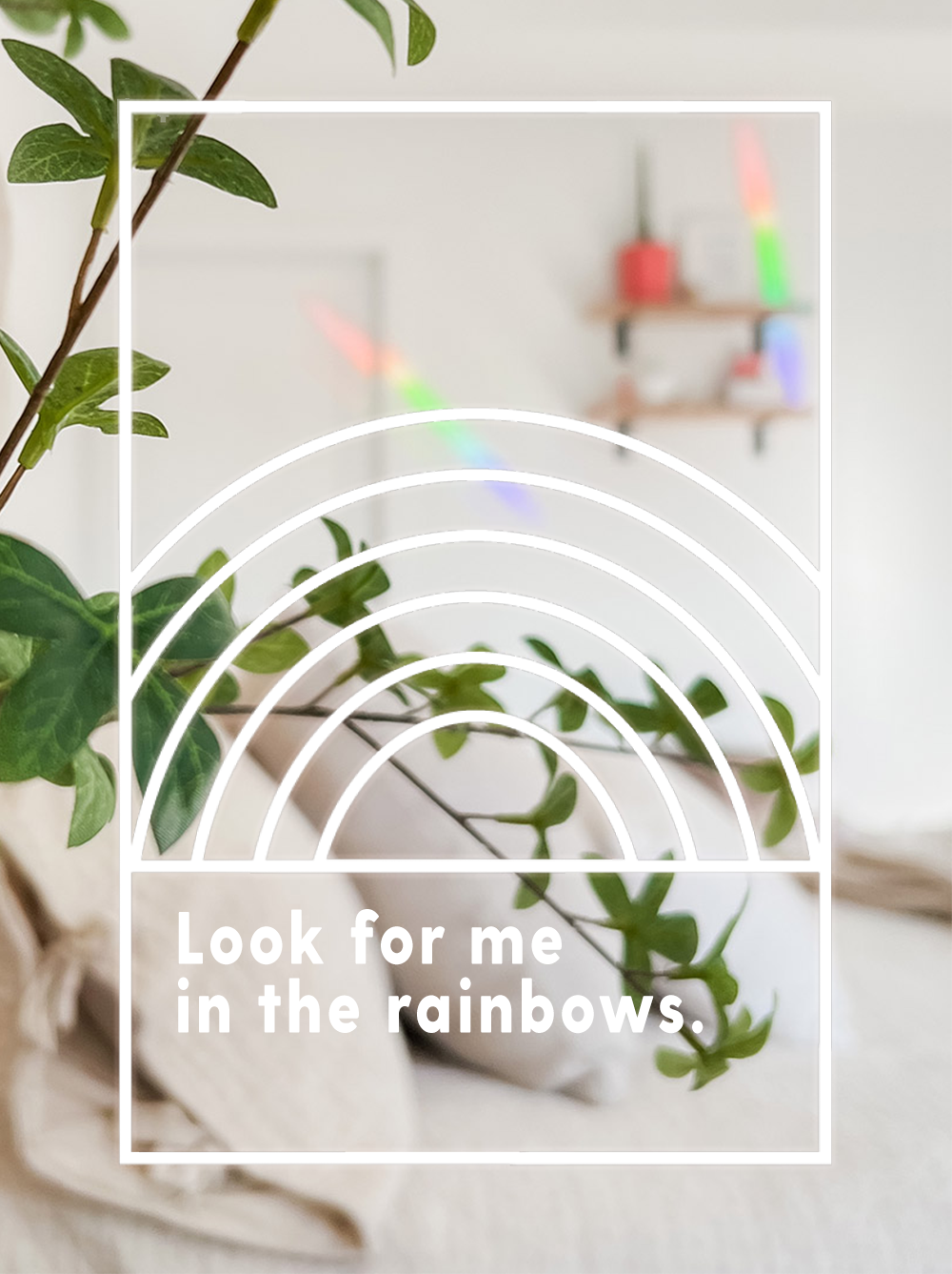 Look For Me In The Rainbows Suncatcher™
