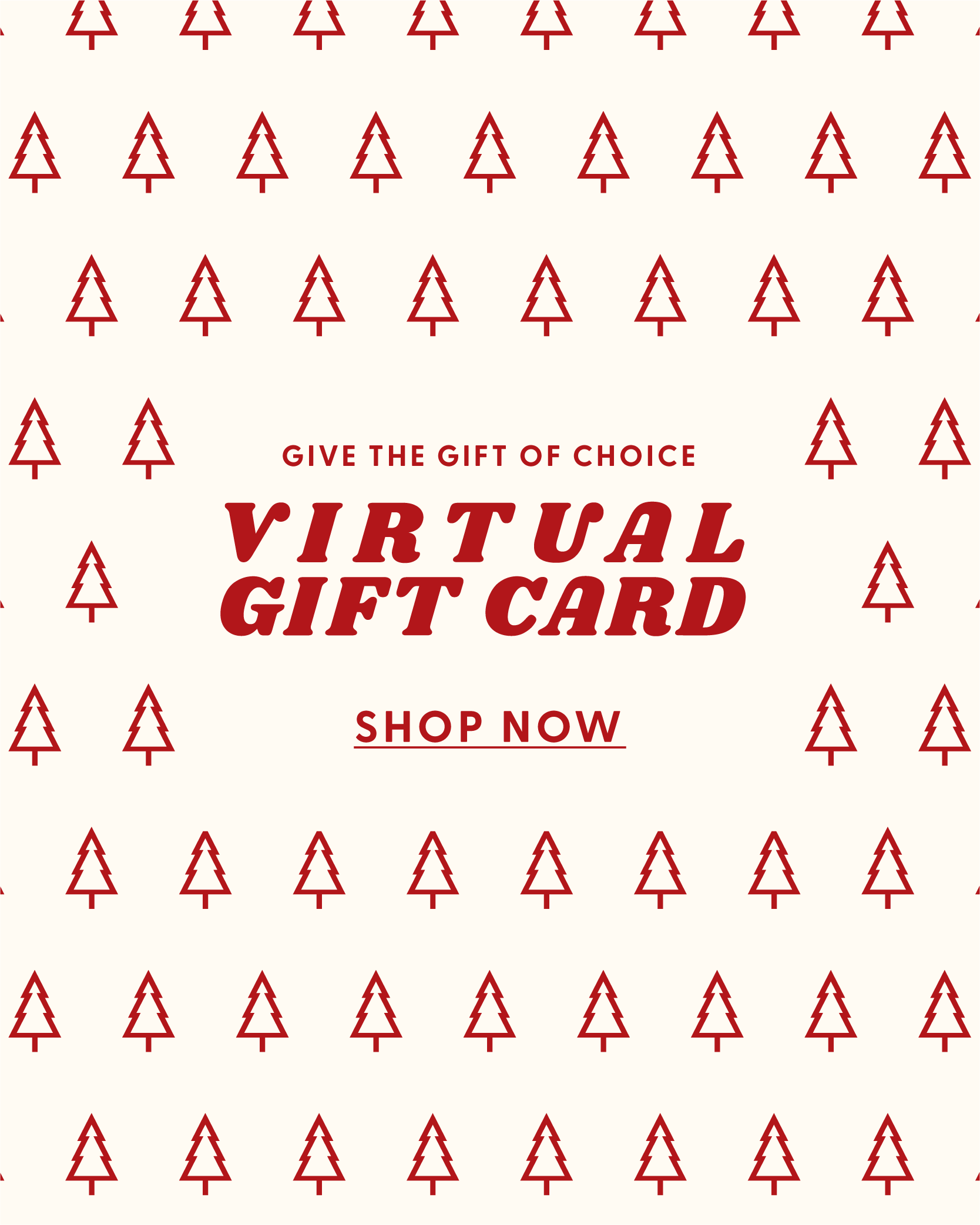 graphic that says "Give the gift of choice. Virtual Gift Card. Shop Now."
